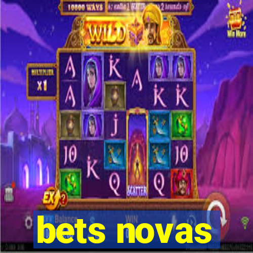 bets novas